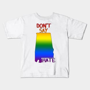 Don't Say Hate - Oppose Don't Say Gay - Rainbow Alabama Silhouette - LGBTQIA2S+ Kids T-Shirt